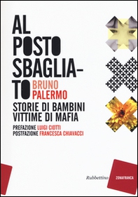 Al posto sbagliato. Storie di bambini vittime di mafia - Librerie.coop