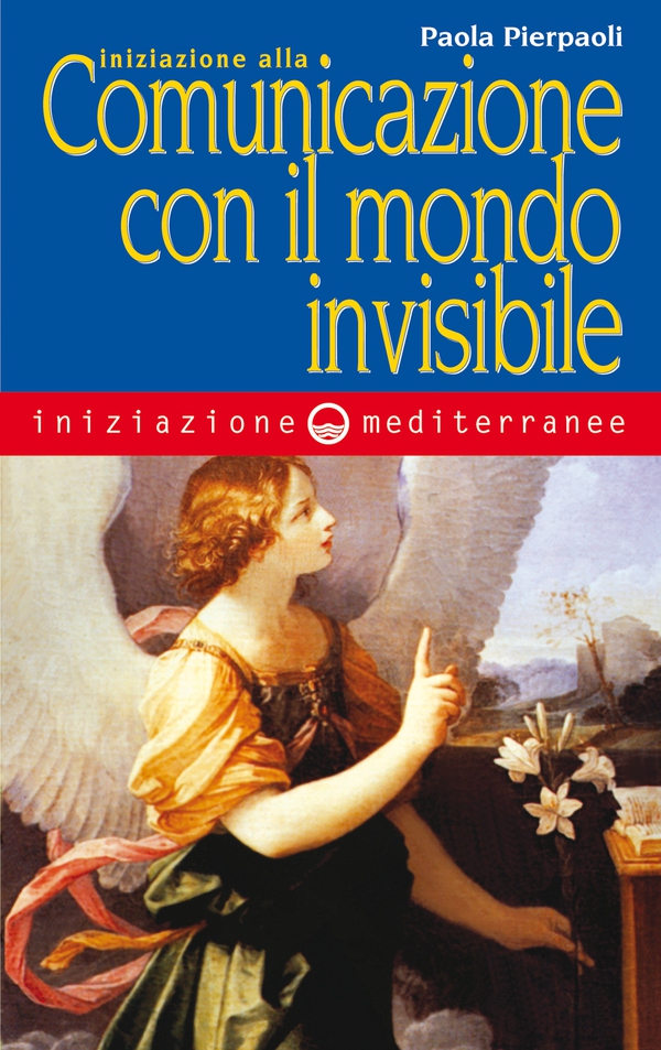 Iniziazione alla comunicazione con il mondo invisibile - Librerie.coop Iniziazione alla comunicazione con il mondo invisibile - Librerie.coop