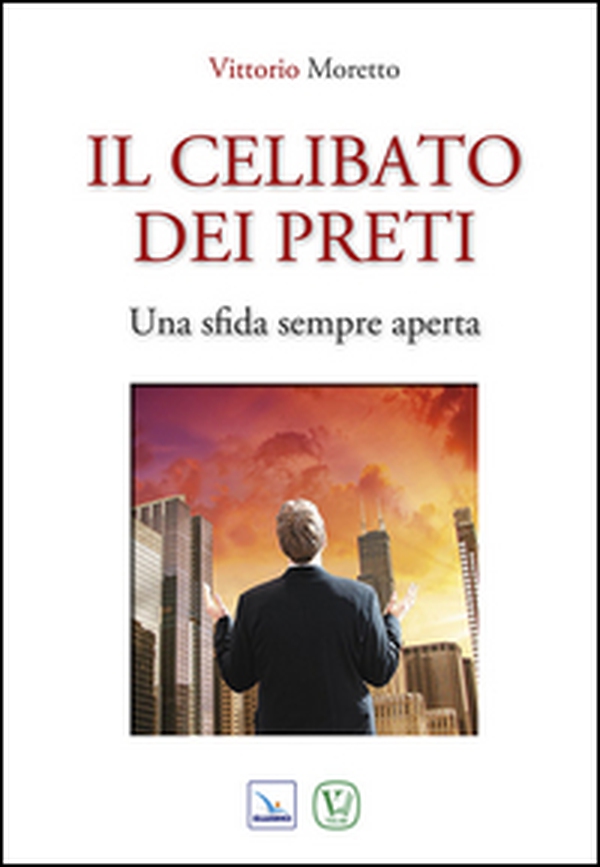 Il celibato dei preti. Una sfida sempre aperta - Librerie.coop Il celibato dei preti. Una sfida sempre aperta - Librerie.coop
