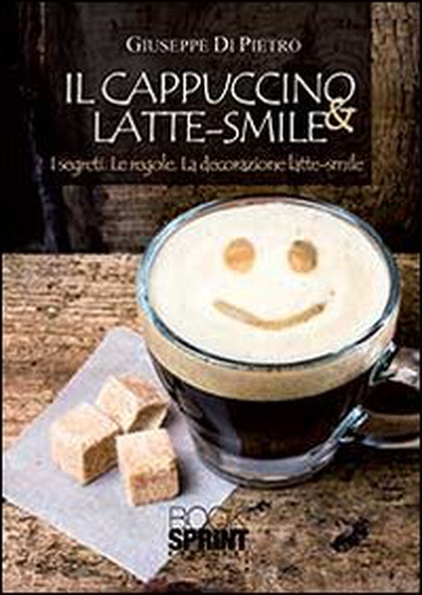Il cappuccino & latte smile - Librerie.coop Il cappuccino & latte smile - Librerie.coop