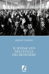 Il sindacato nell'Italia del benessere - Librerie.coop