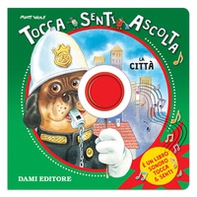 La città. Tocca, senti, ascolta - Librerie.coop La città. Tocca, senti, ascolta - Librerie.coop