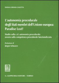 L'autonomia procedurale degli stati membri dell'Unione Europea: «Paradise Lost?». Studio sulla c. d. autonomia procedurale: ovvero sulla competenza procedurale... - Librerie.coop L'autonomia procedurale degli stati membri dell'Unione Europea: «Paradise Lost?». Studio sulla c. d. autonomia procedurale: ovvero sulla competenza procedurale... - Librerie.coop