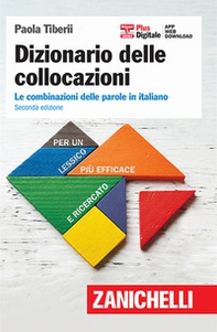 Dizionario delle collocazioni. Le combinazioni delle parole in italiano - Librerie.coop