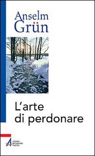 L'arte di perdonare - Librerie.coop