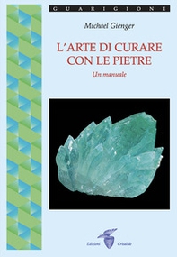 L'arte di curare con le pietre - Librerie.coop