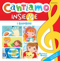 I bambini. Cantiamo insieme - Librerie.coop