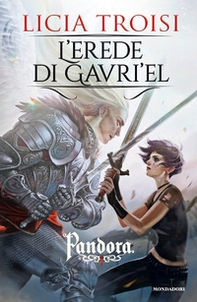 L'erede di Gavri'el. Pandora - Librerie.coop