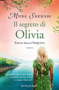 Il segreto di Olivia. Figlie della fortuna - Vol. 3 - Librerie.coop