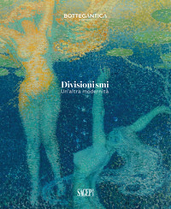 Divisionismi. Un'altra modernità. Ediz. italiana e inglese - Librerie.coop Divisionismi. Un'altra modernità. Ediz. italiana e inglese - Librerie.coop