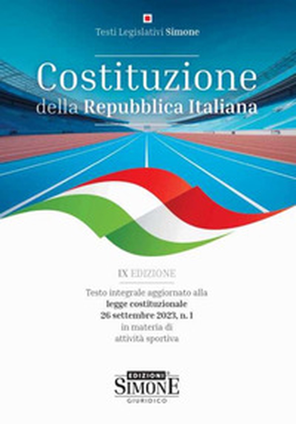 Costituzione della Repubblica Italiana. Testo integrale aggiornato alla legge costituzionale 26 settembre 2023, n. 1 in materia di attività sportiva - Librerie.coop Costituzione della Repubblica Italiana. Testo integrale aggiornato alla legge costituzionale 26 settembre 2023, n. 1 in materia di attività sportiva - Librerie.coop