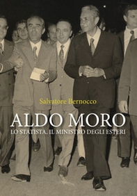 Aldo Moro. Lo statista, il ministro degli esteri - Librerie.coop