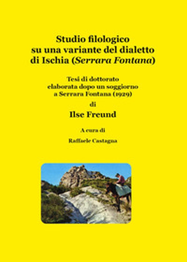 Studio filologico su una variante del dialetto di Ischia (Serrara Fontana) - Librerie.coop