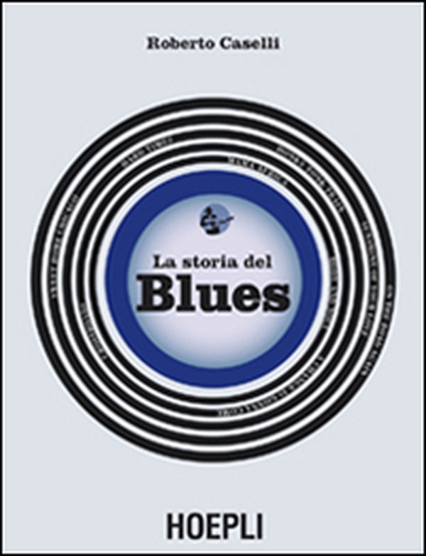 La storia del blues - Librerie.coop La storia del blues - Librerie.coop