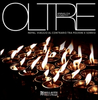 Oltre. Nepal. Viaggio al contrario tra polvere e sorrisi - Librerie.coop