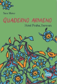 Quaderno armeno. Hotel Praha, Yerevan - Librerie.coop