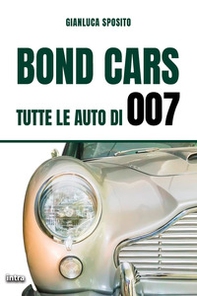 Bond Cars. Tutte le auto di 007 - Librerie.coop