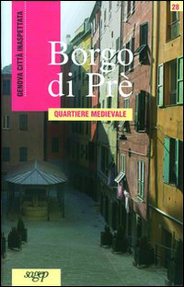 Borgo di Prè. Quartiere medievale - Librerie.coop Borgo di Prè. Quartiere medievale - Librerie.coop