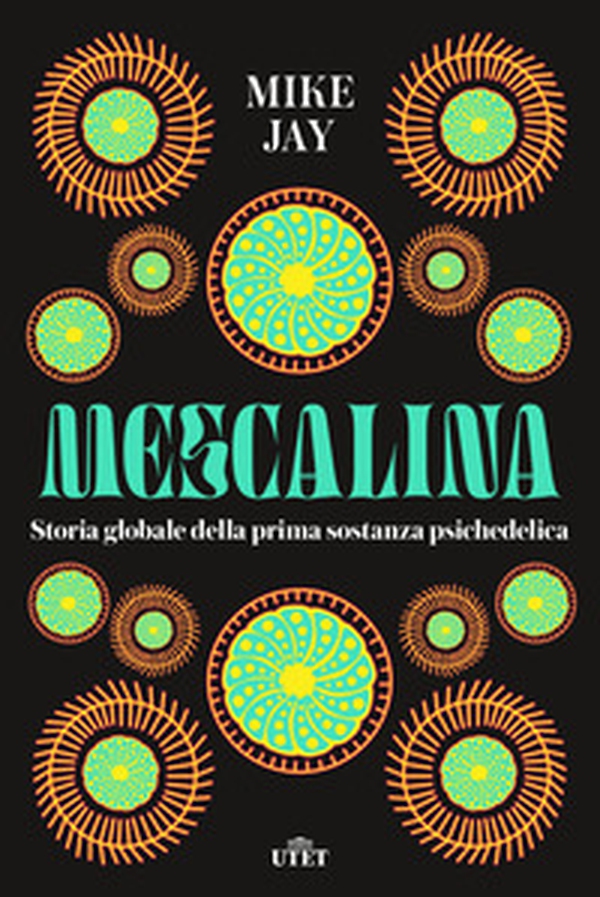 Mescalina. Storia globale della prima sostanza psichedelica - Librerie.coop Mescalina. Storia globale della prima sostanza psichedelica - Librerie.coop
