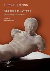 Sapiens e...oltre. Atti del meeting «Le due culture» - Librerie.coop Sapiens e...oltre. Atti del meeting «Le due culture» - Librerie.coop