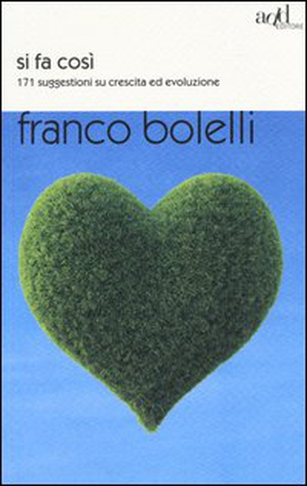 Si fa così. 171 suggestioni su crescita ed evoluzione - Librerie.coop Si fa così. 171 suggestioni su crescita ed evoluzione - Librerie.coop