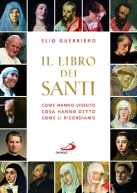 Il libro dei santi. Come hanno vissuto, cosa hanno detto, come li ricordiamo - Librerie.coop Il libro dei santi. Come hanno vissuto, cosa hanno detto, come li ricordiamo - Librerie.coop