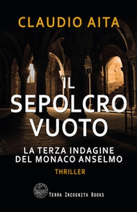Il sepolcro vuoto. La terza indagine del monaco Anselmo - Librerie.coop Il sepolcro vuoto. La terza indagine del monaco Anselmo - Librerie.coop