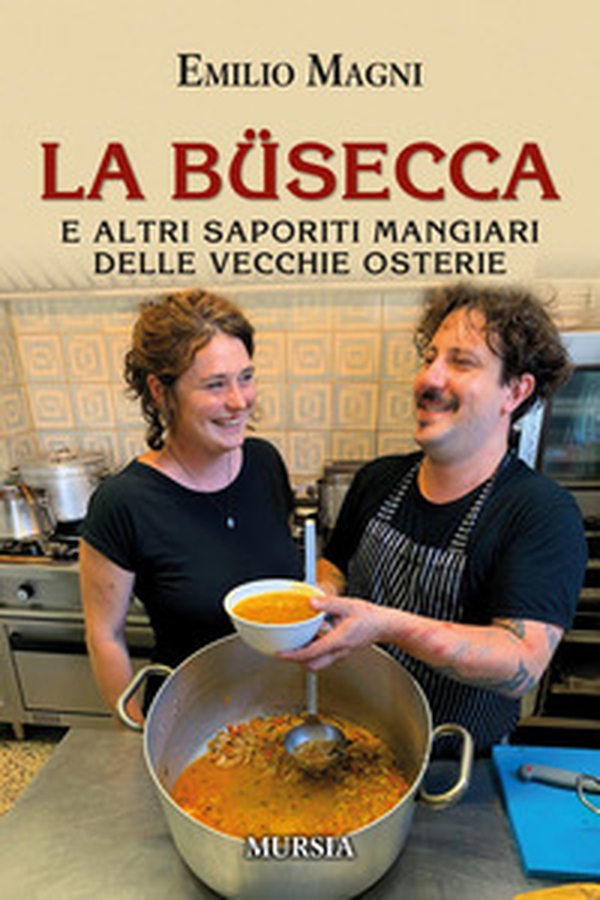 La büsecca. E altri saporiti mangiari delle vecchie osterie - Librerie.coop La büsecca. E altri saporiti mangiari delle vecchie osterie - Librerie.coop
