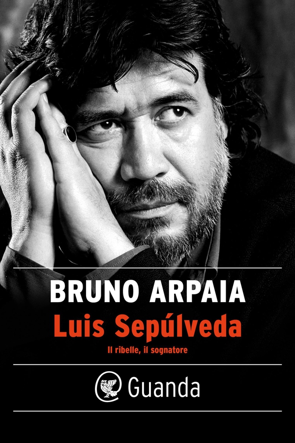 Luis Sepúlveda. Il ribelle, il sognatore - Librerie.coop Luis Sepúlveda. Il ribelle, il sognatore - Librerie.coop