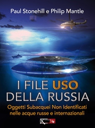 I files USO della Russia. Oggetti subacquei non identificati nelle acque russe e internazionali - Librerie.coop