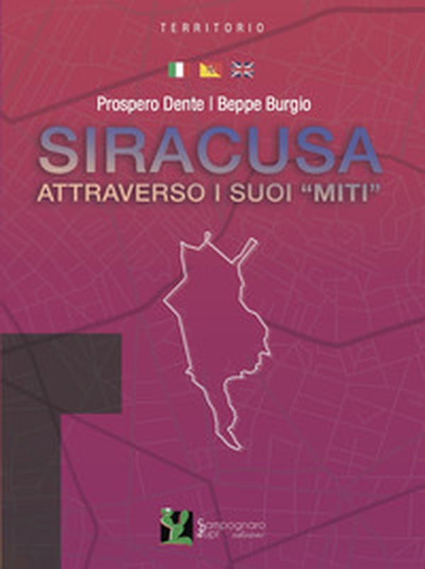 Siracusa attraverso i suoi «miti». Ediz. italiana e inglese - Librerie.coop Siracusa attraverso i suoi «miti». Ediz. italiana e inglese - Librerie.coop