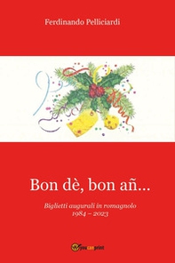 Bon dè, bon añ...Biglietti augurali in romagnolo 1984-2023 - Librerie.coop