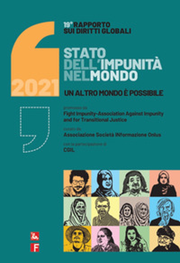 Rapporto sui diritti globali 2021. Stato dell'impunità nel mondo. Un altro mondo è possibile - Librerie.coop Rapporto sui diritti globali 2021. Stato dell'impunità nel mondo. Un altro mondo è possibile - Librerie.coop