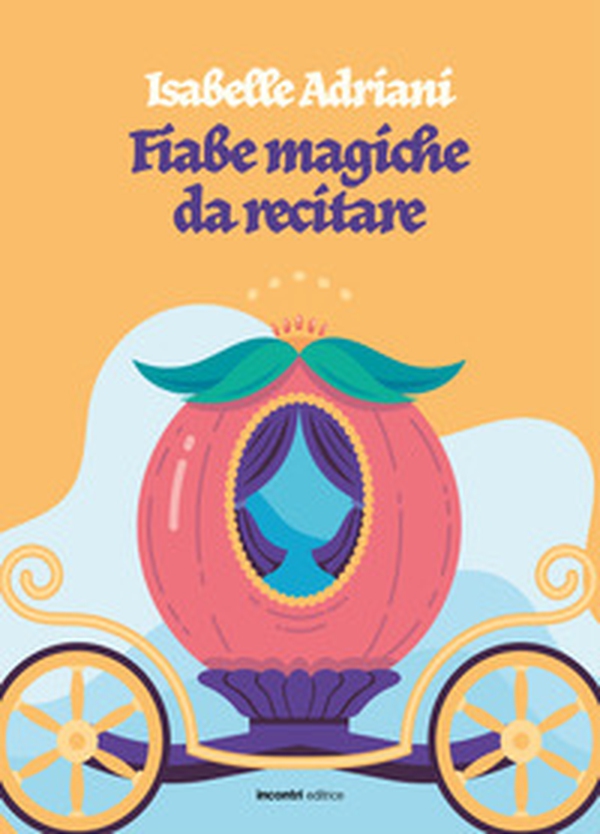 Fiabe magiche da recitare - Librerie.coop Fiabe magiche da recitare - Librerie.coop