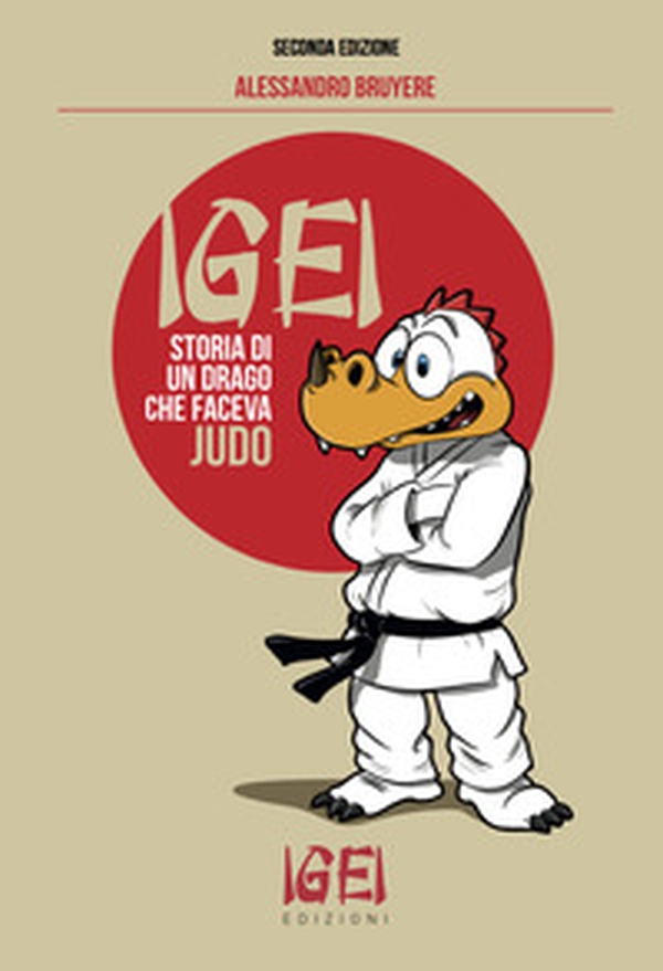 Igei, storia di un drago che faceva judo - Librerie.coop Igei, storia di un drago che faceva judo - Librerie.coop