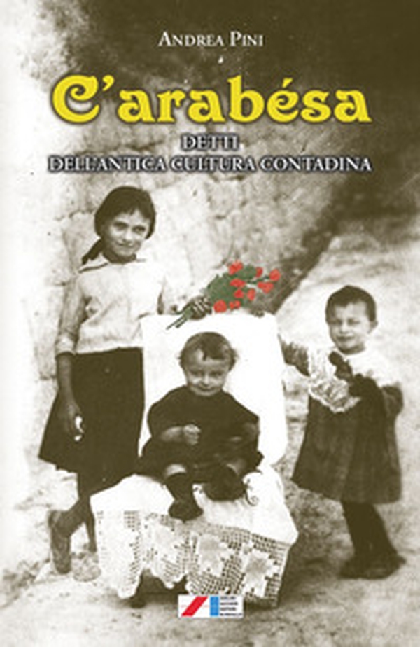 C'arabèsa. Detti dell'antica cultura contadina - Librerie.coop C'arabèsa. Detti dell'antica cultura contadina - Librerie.coop