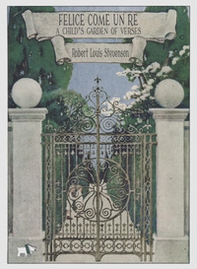 Felice come un re. A child's garden of verses - Librerie.coop Felice come un re. A child's garden of verses - Librerie.coop
