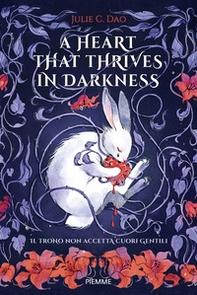 A heart that thrives in darkness. Ediz. italiana - Librerie.coop
