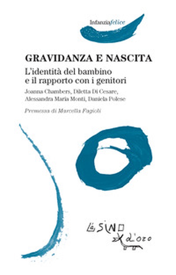 Gravidanza e nascita. L'identità del bambino e il rapporto con i genitori - Librerie.coop Gravidanza e nascita. L'identità del bambino e il rapporto con i genitori - Librerie.coop