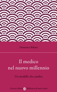 Il medico nel nuovo millennio. Un modello che cambia - Librerie.coop