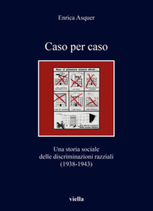Caso per caso. Una storia sociale delle discriminazioni razziali (1938-1943) - Librerie.coop Caso per caso. Una storia sociale delle discriminazioni razziali (1938-1943) - Librerie.coop
