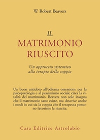 Il matrimonio riuscito. Approccio sistemico alla terapia di coppia - Librerie.coop Il matrimonio riuscito. Approccio sistemico alla terapia di coppia - Librerie.coop