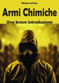 Armi chimiche. Una breve introduzione - Librerie.coop