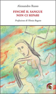 Finché il sangue non ci separi - Librerie.coop Finché il sangue non ci separi - Librerie.coop