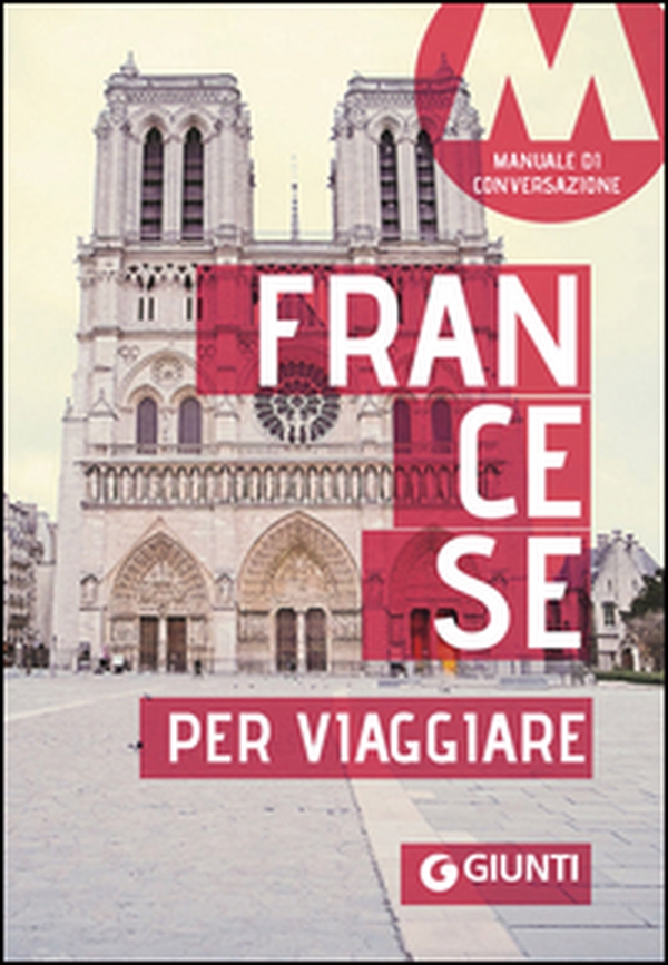 Francese per viaggiare. Manuale di conversazione - Librerie.coop Francese per viaggiare. Manuale di conversazione - Librerie.coop