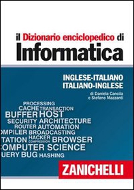 Il dizionario enciclopedico di informatica. Inglese-italiano, italiano-inglese - Librerie.coop Il dizionario enciclopedico di informatica. Inglese-italiano, italiano-inglese - Librerie.coop