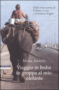 Viaggio in India in groppa al mio elefante - Librerie.coop