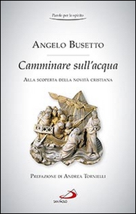 Camminare sull'acqua. Alla scoperta della novità cristiana - Librerie.coop Camminare sull'acqua. Alla scoperta della novità cristiana - Librerie.coop