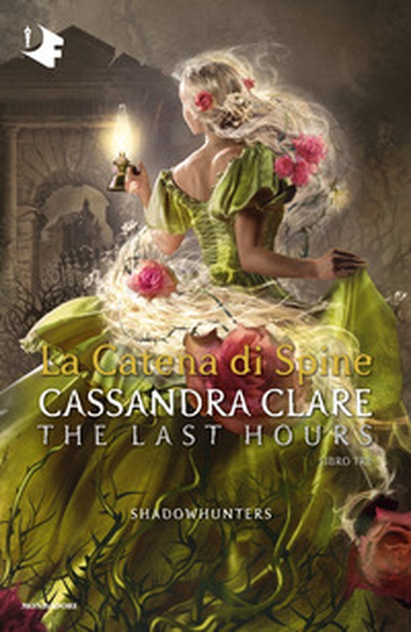 La catena di spine. Shadowhunters. The last hours - Vol. 3 - Librerie.coop La catena di spine. Shadowhunters. The last hours - Vol. 3 - Librerie.coop
