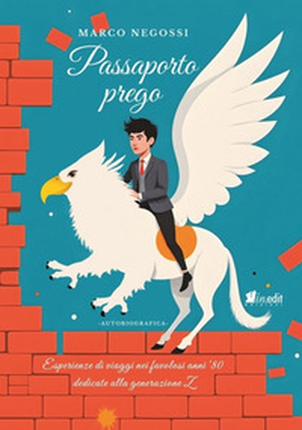 Passaporto prego. Esperienze di viaggi nei favolosi anni '80 dedicate alla generazione Z - Librerie.coop Passaporto prego. Esperienze di viaggi nei favolosi anni '80 dedicate alla generazione Z - Librerie.coop